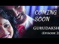 Gurudakshina Webseries Episode 2
