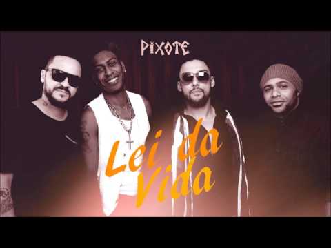 Lei da Vida - Grupo Pixote