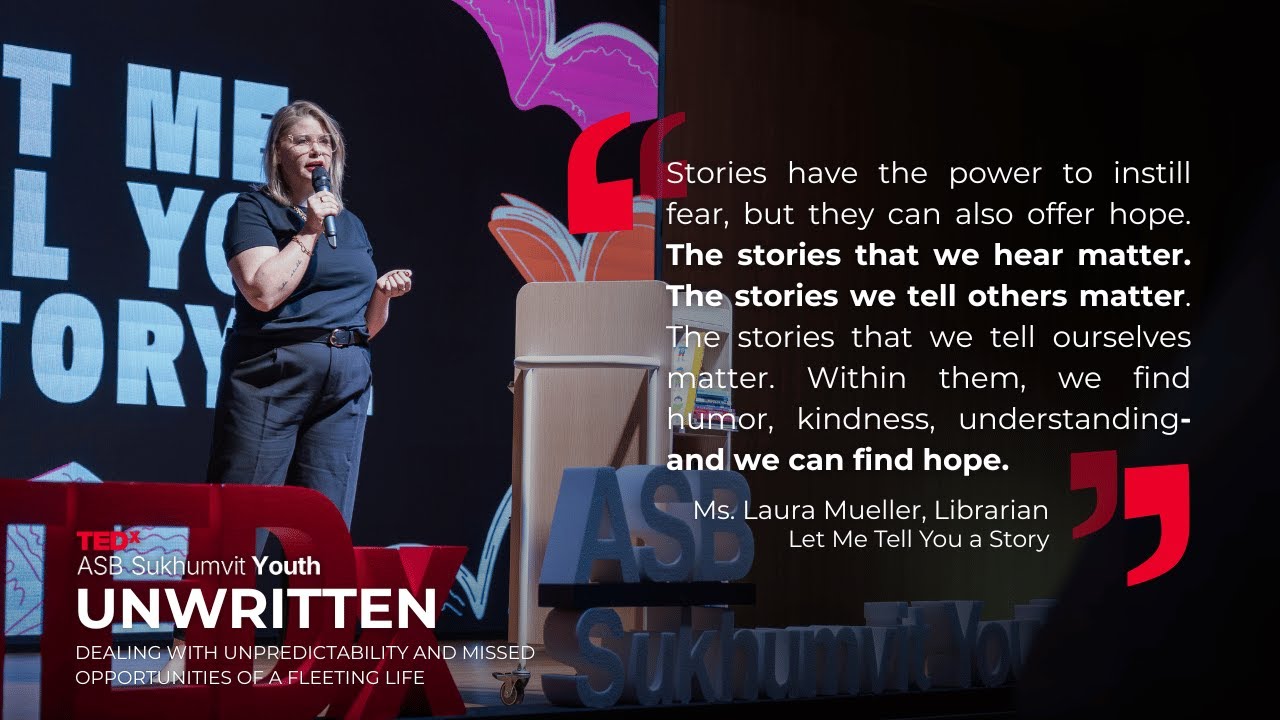 Let Me Tell You a Story | Laura Mueller | TEDxASB Sukhumvit Youth