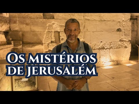 Os mistérios de Jerusalém estão sendo desvendados