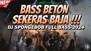 Download lagu BASS SEKERAS BAJA !!! DJ SPONGEBOB JUNGLE DUTCH FULL BASS BETON TERBARU 2024 mp3