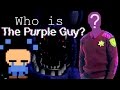 "Who is the Purple guy?" | Five Nights at Freddy's Theory