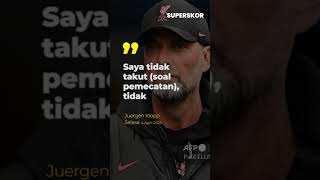 Juergen Klopp Bicara soal Potensi Pemecatan dari Liverpool Jelang Lawan Chelsea, Tegas Tidak Takut