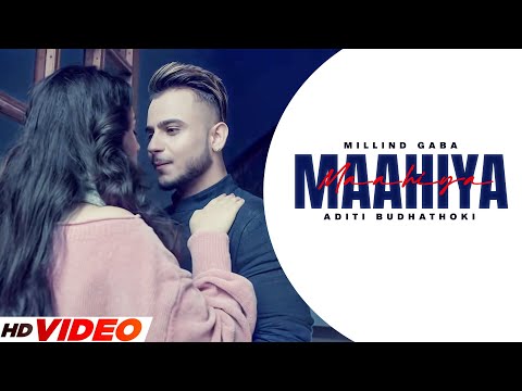 Millind Gaba : Maahiya (Full Song) | Ft. Aditi Budhathoki | New Punjabi Song 2023 | Latest Song 2023