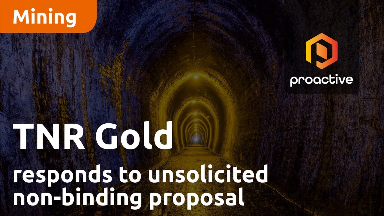 TNR Gold Corp CEO Kirill Klip responds to unsolicited non-binding proposal