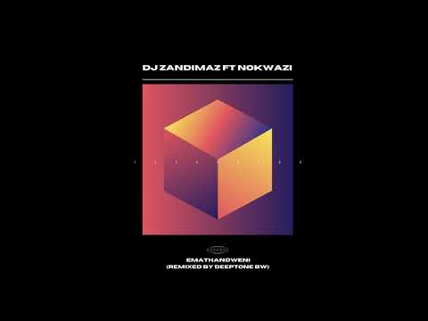 DJ Zandimaz Ft Nokwazi - Emathandweni(AMAPIANO REMIX BY DEEPTONE BW)