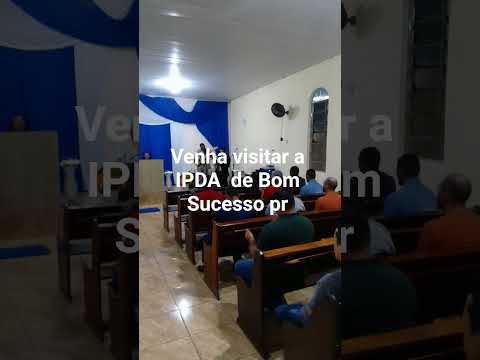 venha visitar a IPDA de Bom Sucesso Paraná