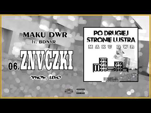 MAKU DWR ft. BDNVR - ZNVCZKI (prod. UFO) [Official Audio]