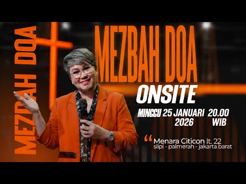 MEZBAH DOA ONSITE - MINGGU 25 JANUARI 2026 - 20.00 WIB - PS. DEBBY BASJIR - PK.20.00 WIB