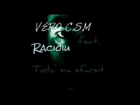 VERO.C.S.M. feat. Racioiu - Totu' s-a sfarsit