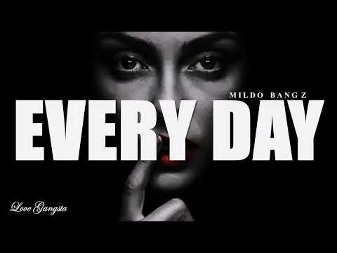 Mildo Bangz - Every Day (You Stay On My Mind)