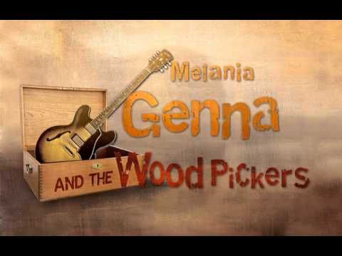 Melania Genna and the WoodPickers. I Don't Know