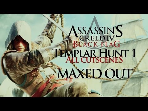 Assassin's Creed 4:Black Flag - Templar Hunt 1 - All Cutscenes - MAXED OUT