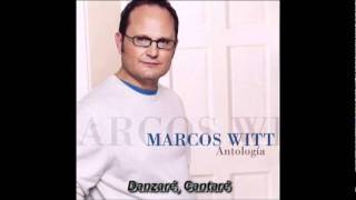 Marcos Witt &quot;Danzaré, Cantaré&quot;