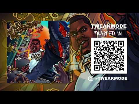 TweakMode ft  Zo Trapalot & Tyree Da GunMan "Trapped In" Track 10