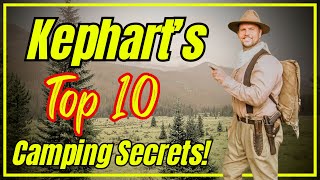 Kephart's Top 10 Camping Secrets!