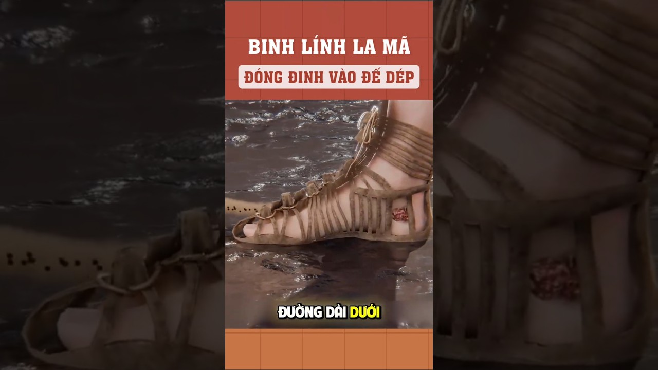 Binh lính la mã đóng đinh vào đế dép để làm gì?