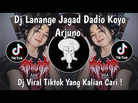 DJ LANANGE JAGAD DADIO KOYO ARJUNO | DJ LANANG TENAN VIRAL TIKTOK TERBARU 2025 !
