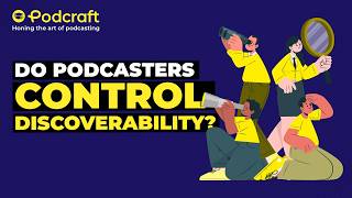 Do Podcasters Control Their Own Discoverability?