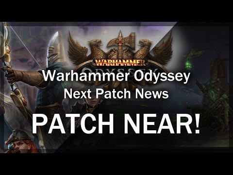 Warhammer Odyssey | Next Patch News & Information 5