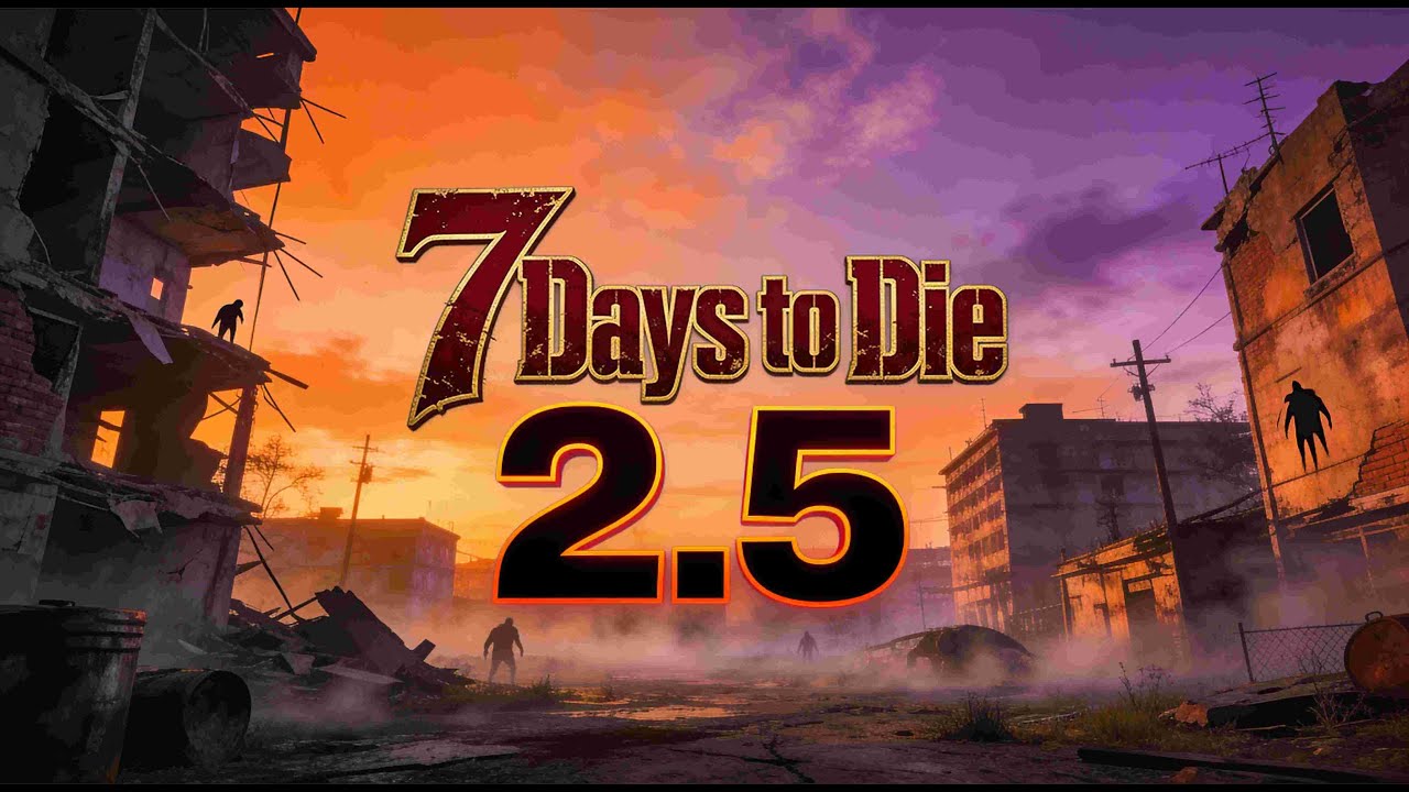 TODAS LAS NOVEDADES DE LA 2.5! | 7 DAYS TO DIE
