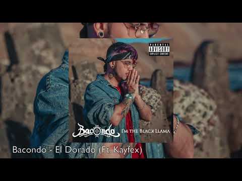Bacondo - El Dorado (Ft. Kayfex)