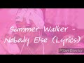 Summer Walker Nobody Else Lyrics