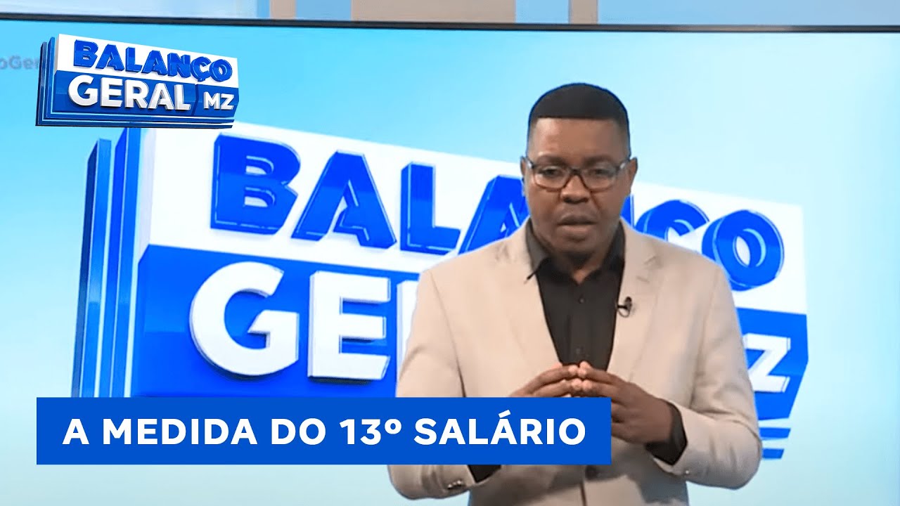 #BalançoGeral | As Crônicas do Matavel: Um Desafio ao Novo Governo - A Medida do 13º Salário