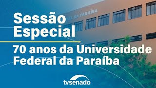 Senado celebra 70 anos da Universidade Federal da Paraíba - 6/11/25