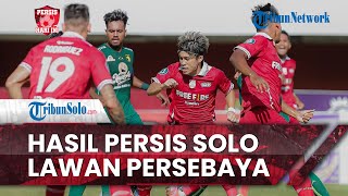 Persis Hari Ini: Persis Solo Kembali Gagal Raih 3 Poin seusai Imbang Lawan Persebaya Surabaya