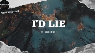Taylor Swift - I&#39;d Lie (Lyrics)