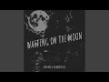 Waiting On The Moon