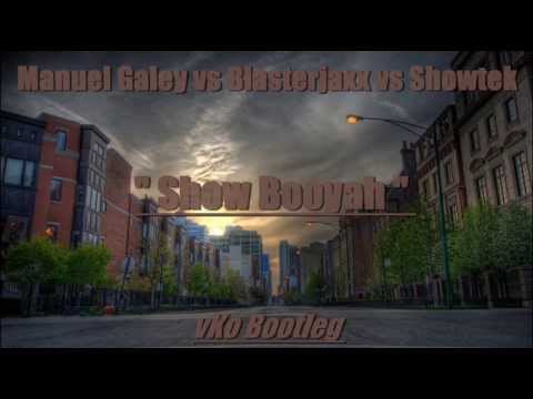 Manuel Galey vs Blasterjaxx vs Showtek - Show Booyah (vKo Bootleg)