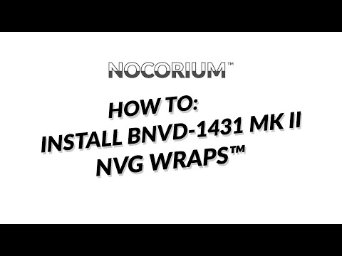 Nocorium™ - BNVD-1431 Mark II NVG Wrap™ Install