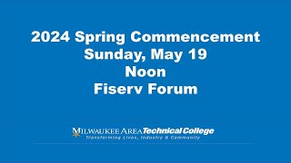 MATC 2024 Spring Commencement - May 19, 2024 - Part 1 of 2