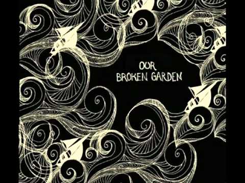 Our Broken Garden - Ashes