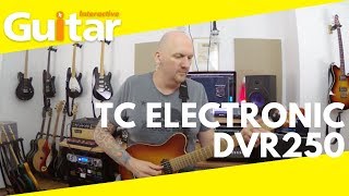 Video thumbnail for TC Electronic DVR250 | Review by Guitar Interactive Magazine