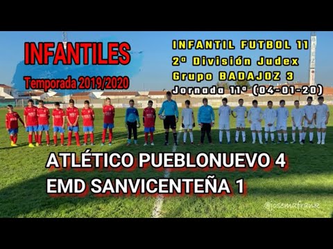 19/20 INFANTIL | J.11ª ATLETICO PUEBLONUEVO 4 - EMD SANVICENTEÑA 1 (04-01-20)