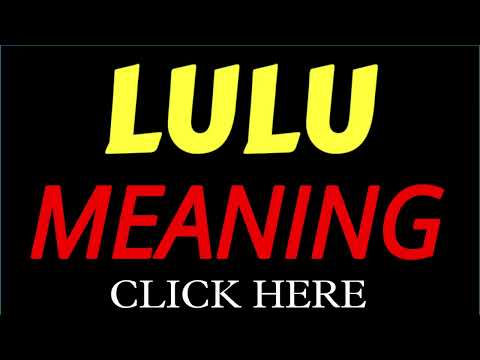 What does the name LULU mean | LULU meaning in english | Meaning of name LULU