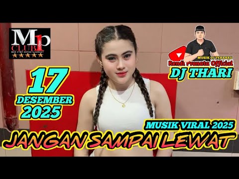 TINGGI KALI MUSIKNYA" DJ THARI MP CLUB 17 DESEMBER 2025 GASPOL LAGI PEKANBARU