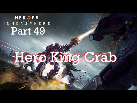 HERO KING CRAB! MechWarrior 5: Heroes of the Inner Sphere | Campaign Playthrough | Part 49