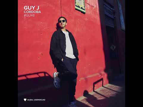 Global Underground 48 - Guy J @ Cordoba - #GU48 Continuous Mix 1