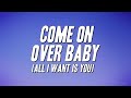 Christina Aguilera - Come on over Baby (All I Want Is You) [Lyrics]