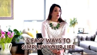 5 Easy Ways To Simplify Your Life