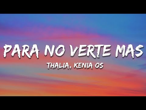 Thalia, Kenia OS - Para No Verte Más (Letra / Lyrics)