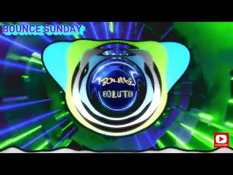 BOUNCED UP SUNDAY MORNING BANGERS WITH BOUNCE REVOLUYION - DONK HARD GBX #######