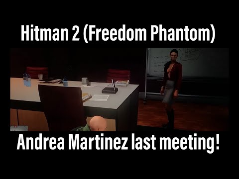 Hitman 2 (Freedom Phantom) - Andrea Martinez last meeting!