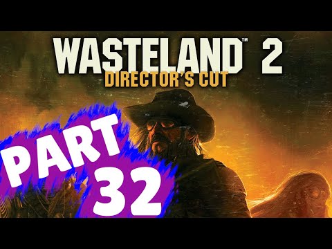 WASTELAND 2: DIRECTOR'S CUT Walkthrough Part 32 "Diamondback Militia"