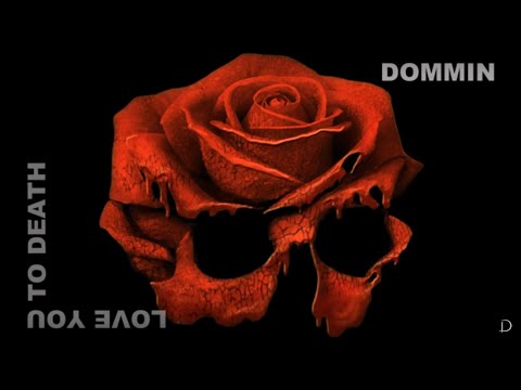 Dommin - Love You To Death