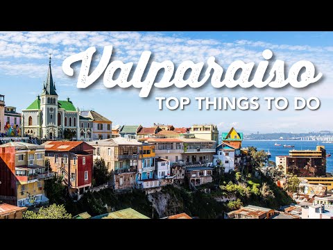 Top Things To Do in Valparaiso, Chile | Travel Guide - Best Sites, Foods, and Hidden Gems